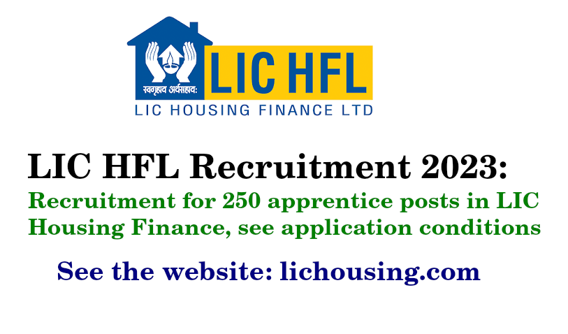 LIC HFL Recruitment 2023: Recruitment for 250 apprentice posts in LIC Housing Finance, see application conditions