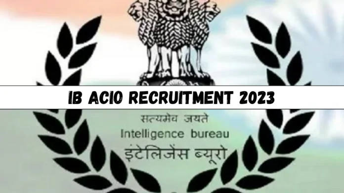 IB ACIO Recruitment 2023: