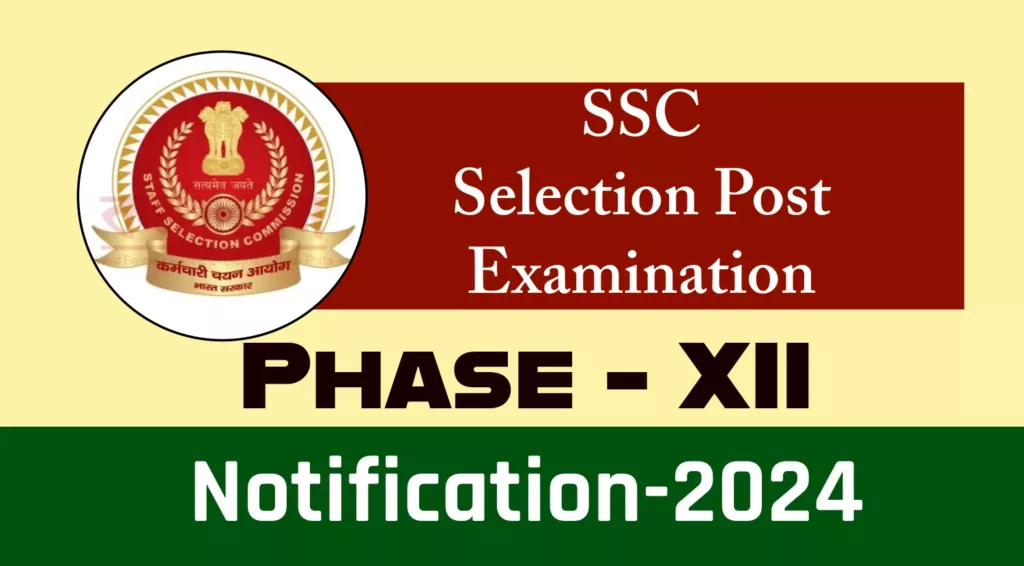 SSC Selection Post Phase 12 Notification 2024: